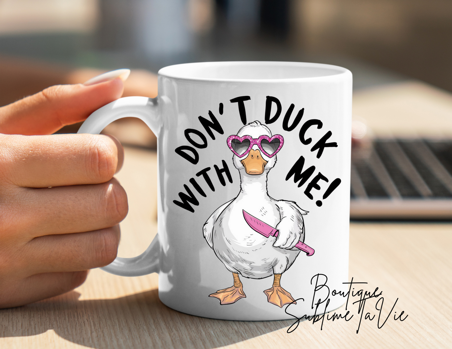 tasse don't duck with me!